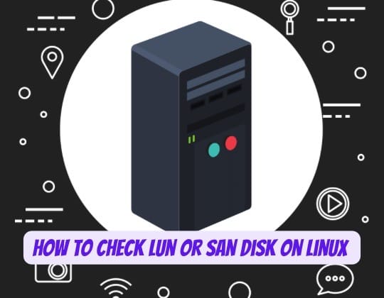 Check LUN or SAN Disk in Linux