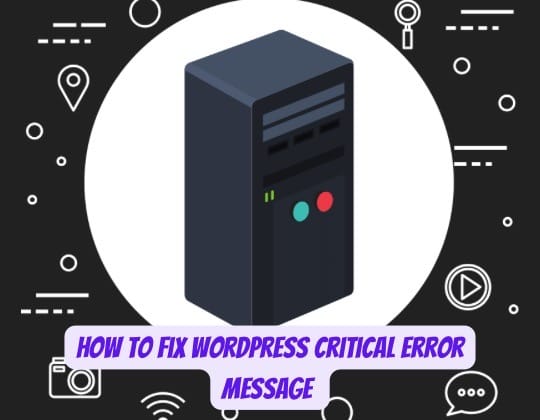 Fix WordPress Critical Error Message